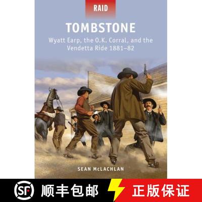 【3-4周达】Tombstone: Wyatt Earp, the O.K. Corral, and the Vendetta Ride 1881-82 [9781780961927]