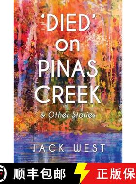 【3-4周达】'Died' on Pinas Creek and Other Stories by Jack West [9780578575490]