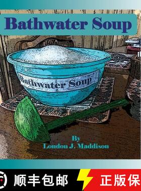 【3-4周达】Bathwater Soup: By London J. Maddison [9781716094675]