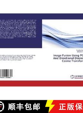 预订 Image Fusion Using PCA And Directional Discrete Cosine Transform [9786202005869]