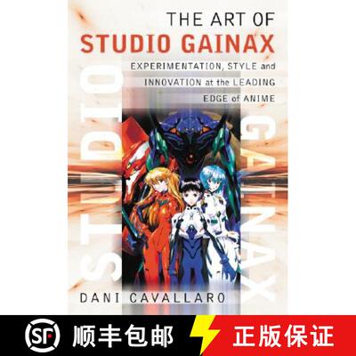 【3-4周达】The Art of Studio Gainax : Experimentation, Style and Innovation at the Leading Edge of Anime [9780786433766]