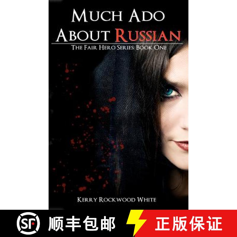 【3-4周达】Much Ado About Russian: The Fair Hero Series: Book One [9780983592303]