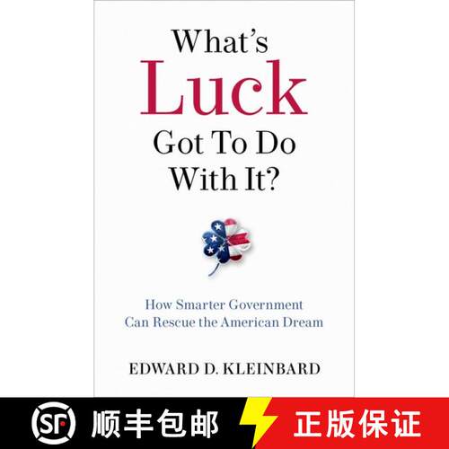 【3-4周达】精装 What's Luck Got to Do with It?: How Smarter Government Can Rescue the American Dream [9780190943578]