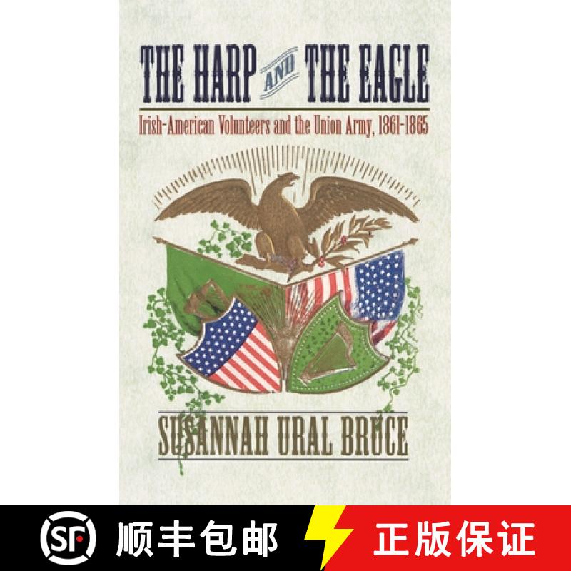 【3-4周达】The Harp and the Eagle: Irish-American Volunteers and the Union Army, 1861-1865 [9780814799390]