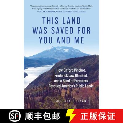 【3-4周达】精装 This Land Was Saved for You and Me : How Gifford Pinchot, Frederick Law Olmsted, and ... [9780811771665]