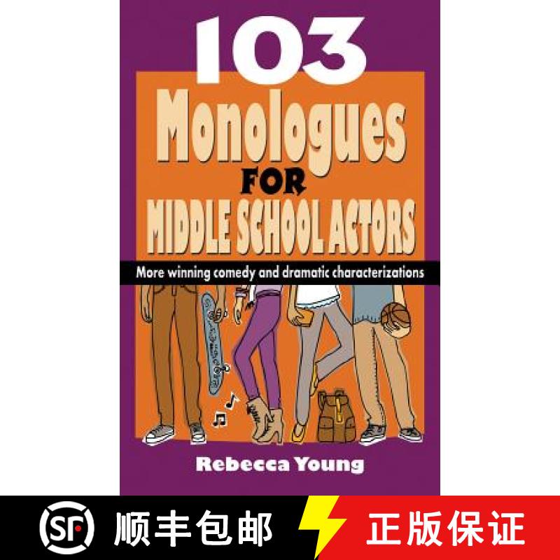 【3-4周达】103 Monologues for Middle School Actors: More Winning Comedy and Dramatic Characterizations [9781566081948]