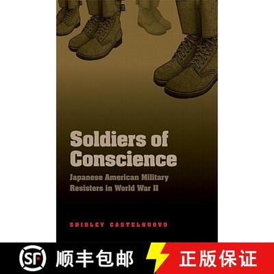 【3-4周达】Soldiers of Conscience – Japanese American Military Resisters in World War II [9780803232884]