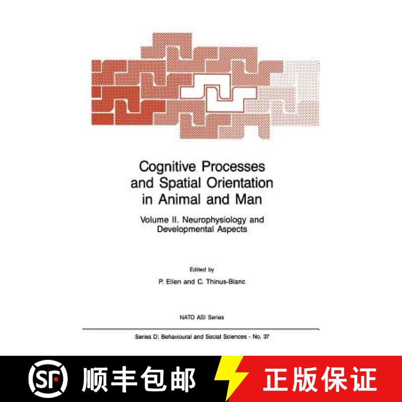 【3-4周达】Cognitive Processes and Spatial Orientation in Animal and Man : Volume II Neurophysiology ... [9789401080798]