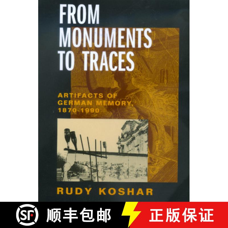 【3-4周达】From Monuments to Traces, Volume 24: Artifacts of German Memory, 1870-1990 [9780520217683]