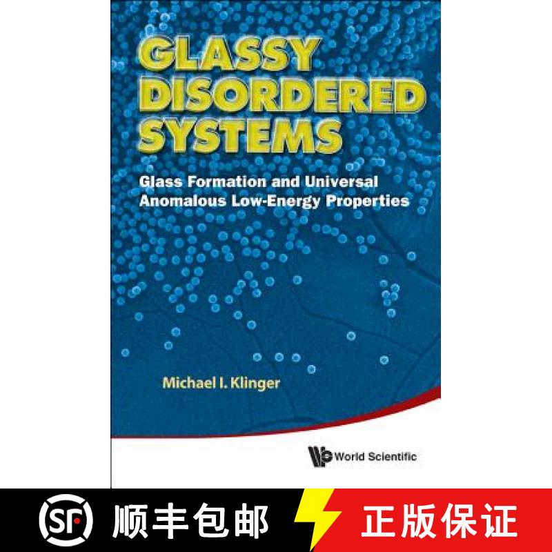 【2-3周达】Glassy Disordered Systems: Glass Formation and Universal Anomalous Low-Energy Properties (... [9789814407472]