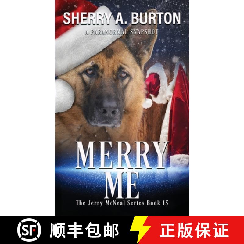【3-4周达】Merry Me: Join Jerry McNeal And His Ghostly K-9 Partner As They Put Their Gifts To Good Use. [9781951386573]