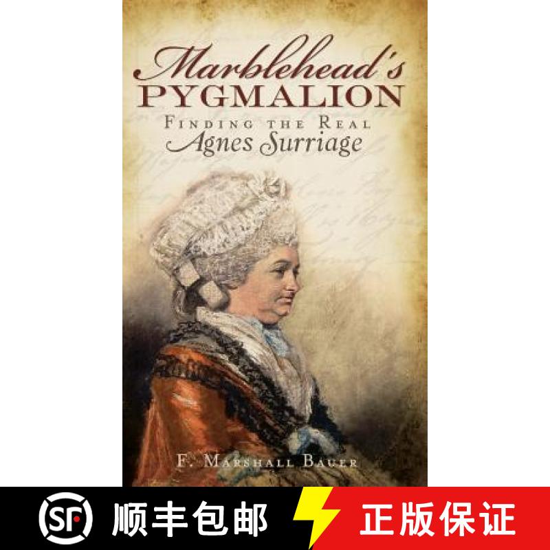 【3-4周达】Marblehead's Pygmalion: Finding the Real Agnes Surriage [9781540225092]