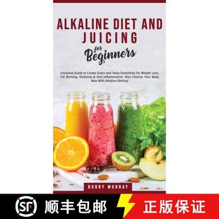 Juicing Green for and Alkaline Tasty Create Beginners Smoothi... Guide Diet 4周达 9781800762084 Exclusive
