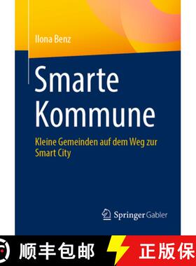 【3-4周达】Smarte Kommune : Kleine Gemeinden auf dem Weg zur Smart City [9783658428877]