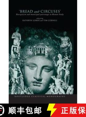 【3-4周达】'Bread and Circuses': Euergetism and Municipal Patronage in Roman Italy [9780415518567]
