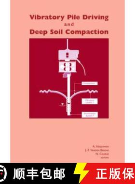 【3-4周达】Vibratory Pile Driving and Deep Soil Compaction: Proceedings of the Second Symposium on Sc... [9789058095213]