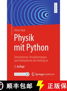 【3-4周达】Physik mit Python : Simulationen, Visualisierungen und Animationen von Anfang an (2. Aufl.... [9783662664537]