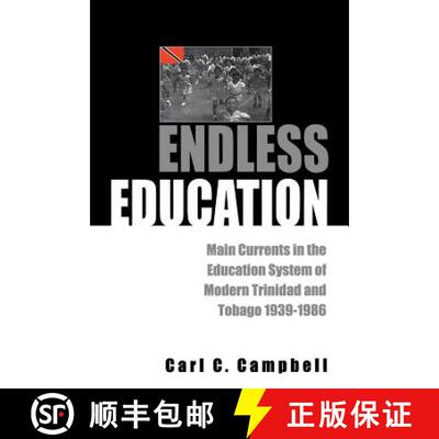 预订 Endless Education: Main Currents in the Educational System of Modern Trinidad and Tobago 1939-1986 [9789766400323]