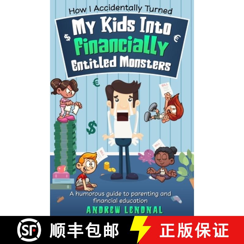 【2-3周达】How I Accidentally Turned My Kids Into Financially Entitled Monsters [9781456665227]