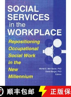 【3-4周达】Social Services in the Workplace: Repositioning Occupational Social Work in the New Millen... [9780789008480]