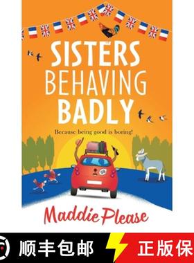 【3-4周达】Sisters Behaving Badly: The laugh-out-loud, feel-good adventure from #1 bestselling author... [9781801621243]