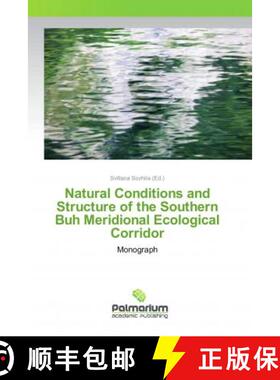 预订 Natural Conditions and Structure of the Southern Buh Meridional Ecological Corridor [9786202381888]