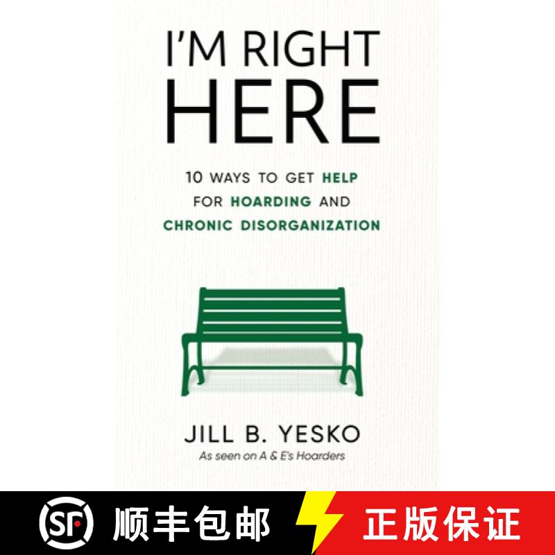 【2-3周达】I'm Right Here: 10 Ways to Get Help for Hoarding and Chronic Disorganization [9781951591717]