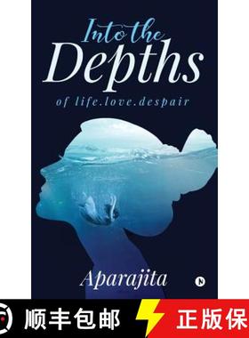 预订 Into the Depths: Of Life.Love.Despair [9781642497267]