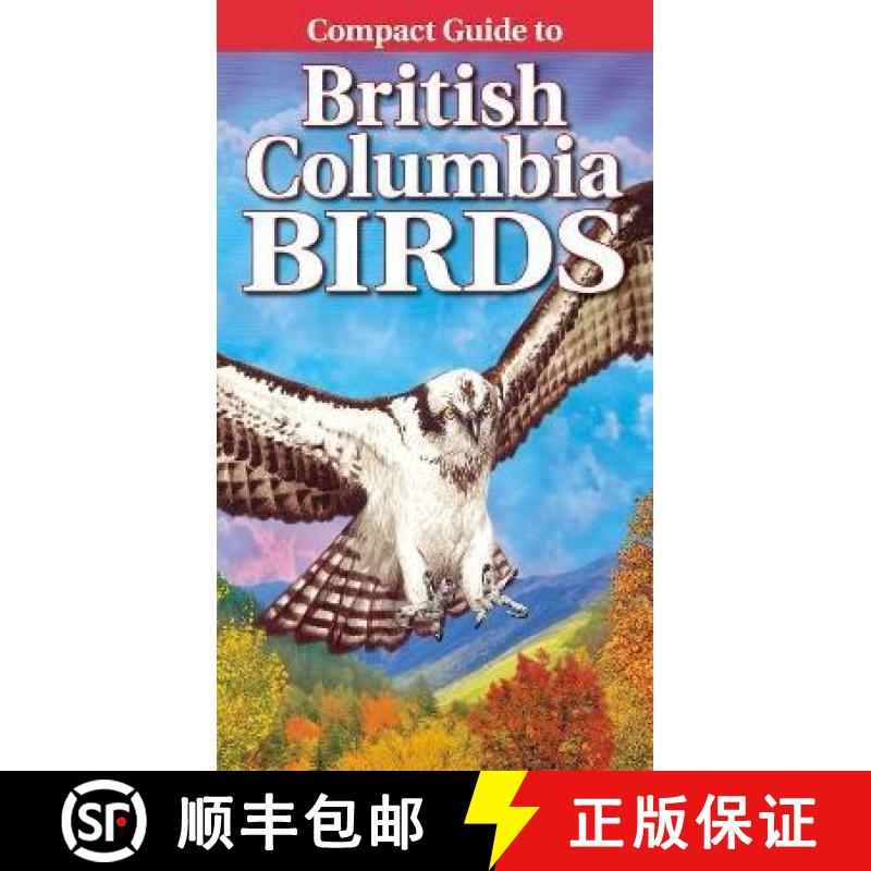 【3-4周达】Compact Guide to British Columbia Birds [9781774511442]
