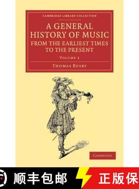 【3-4周达】A General History of Music, from the Earliest Times to the Present: Volume 2: Comprising t... [9781108061759]