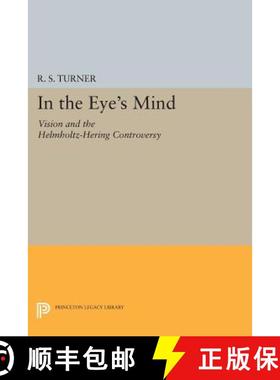 【3-4周达】In the Eye′s Mind – Vision and the Helmholtz–Hering Controversy [9780691602769]