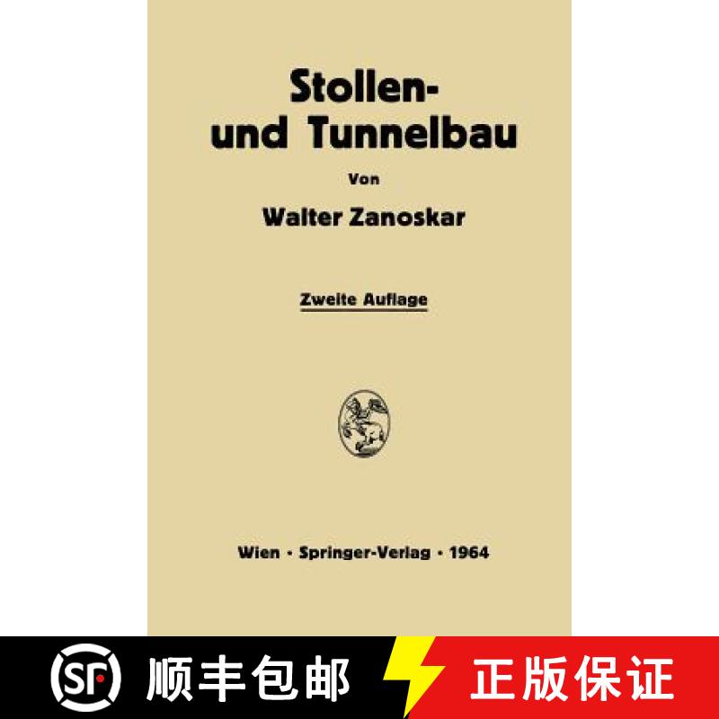 【3-4周达】Stollen- und Tunnelbau : Eine Einführung in die Praxis des modernen Felshohlbaues [9783709181171]