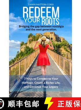 预订 Redeem Your Roots: 7 Keys to Connect to Your Heritage, Create a Richer Life, and Continue Your L... [9781956673845]