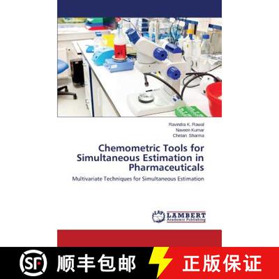 【3-4周达】Chemometric Tools for Simultaneous Estimation in Pharmaceuticals: Multivariate Techniques ... [9783659646942]