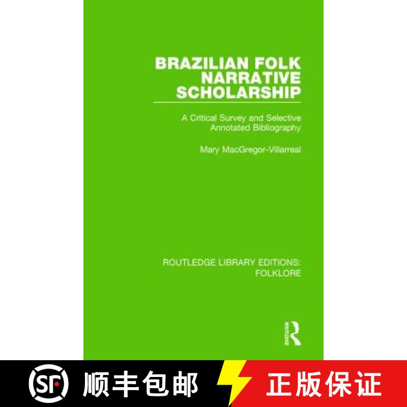 【3-4周达】Brazilian Folk Narrative Scholarship (RLE Folklore): A Critical Survey and Selective Annot... [9781138845336]