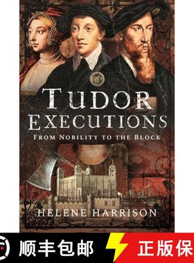 【3-4周达】Tudor Executions: From Nobility to the Block [9781399043328]