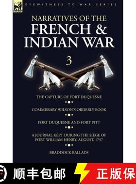 【3-4周达】Narratives of the French and Indian War: 3-The Capture of Fort Duquesne, Commissary Wilson... [9781782827887]