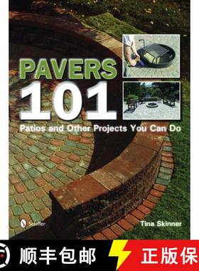 【3-4周达】Pavers 101: Pati and Other Projects You Can Do: Patios and Other Projects You Can Do [9780764330537]