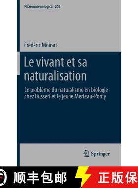 【3-4周达】Le vivant et sa naturalisation : Le problème du naturalisme en biologie chez Husserl et l... [9789400718135]