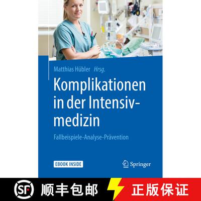 【3-4周达】Komplikationen in der Intensivmedizin: Fallbeispiele-Analyse-Prävention [9783662583074]