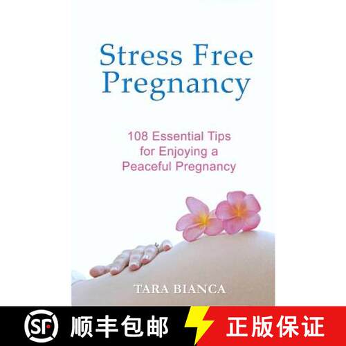 【3-4周达】Stress Free Pregnancy: 108 Essential Tips for Enjoying a Peaceful Pregnancy [9780992016104]