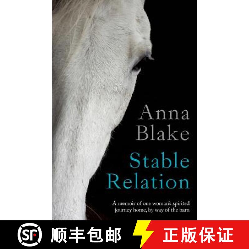 【3-4周达】Stable Relation: A memoir of one woman's spirited journey home, by way of the barn [9780996491204]
