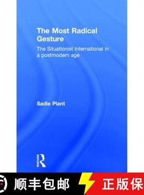 【3-4周达】The Most Radical Gesture: The Situationist International in a Postmodern Age [9780415062213]