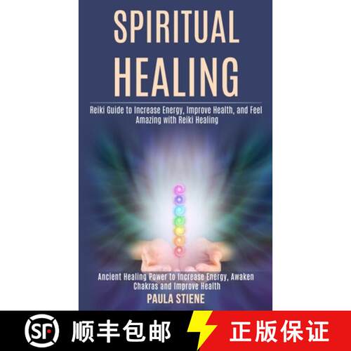 【3-4周达】Spiritual Healing: Reiki Guide to Increase Energy, Improve Health, and Feel Amazing With R... [9781989990261]