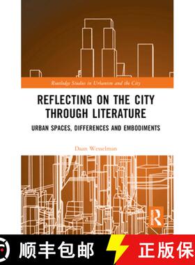 【3-4周达】Reflecting on the City Through Literature: Urban Spaces, Differences and Embodiments [9781032527376]