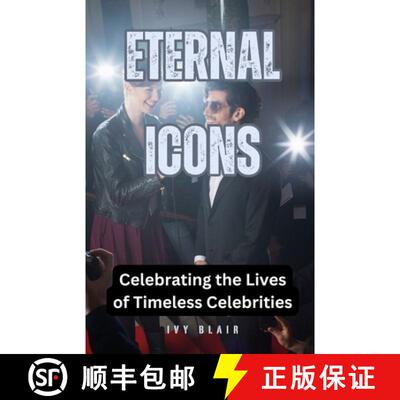【3-4周达】Eternal Icons: Celebrating the Lives of Timeless Celebrities [9798330416004]
