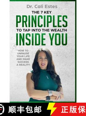 【3-4周达】The 7 Key Principles to Tap into the Wealth Inside You: How to Unpause Your Life and Make ... [9781732178137]