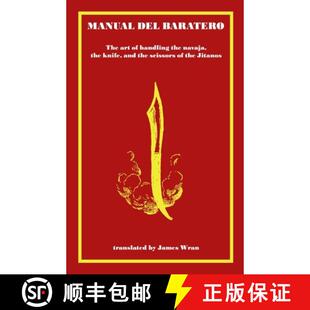 【3-4周达】Manual del Baratero: or the Art of Handling the Navaja, the Knife and the Scissors of the ... [9780648972303]