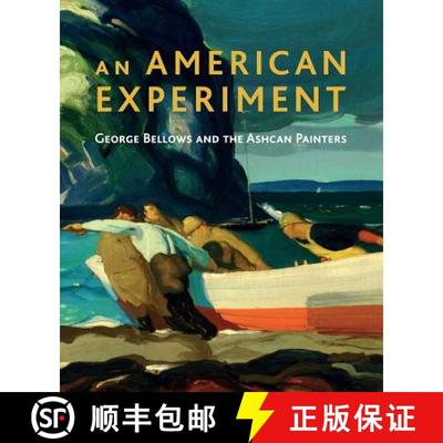 【3-4周达】An American Experiment – George Bellows and the Ashcan Painters [9781857095272]