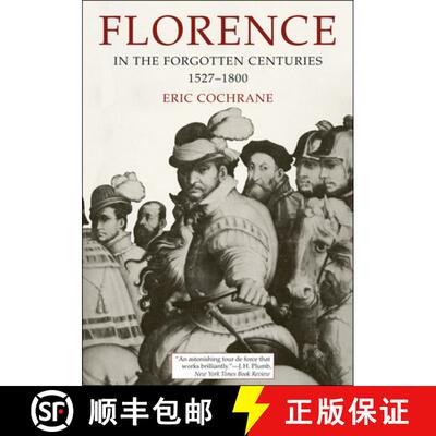 【3-4周达】Florence in the Forgotten Centuries, 1527–1800 – A History of Florence and the Florentin... [9780226111513]